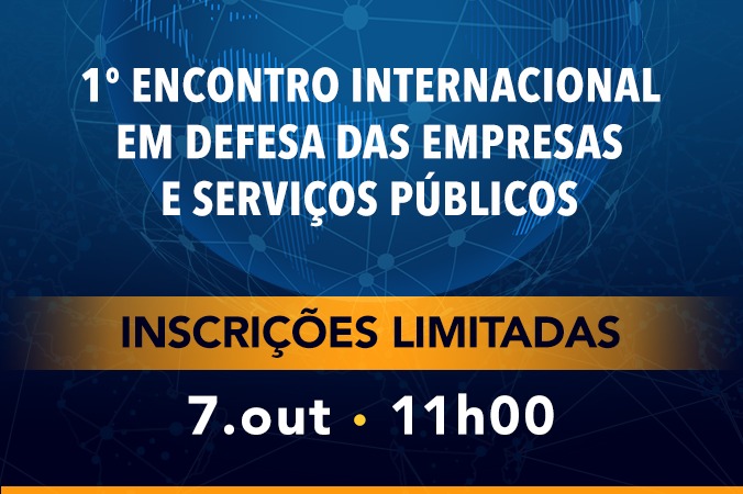 1º Encontro Internacional em Defesa das Empresas e Serviços Públicos: inscreva-se