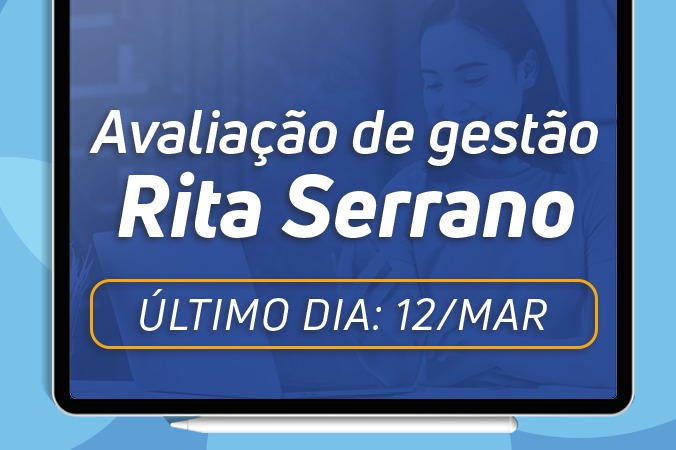 Avalie a gestão da conselheira Rita Serrano; prazo termina hoje (12)