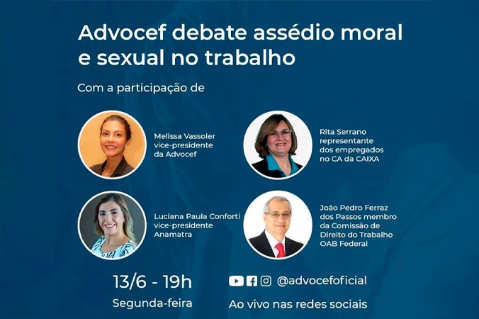 Rita Serrano participa de debate sobre assédio moral e sexual no trabalho, realizado pela Advocef.