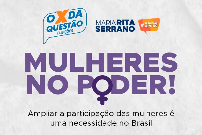 O X da Questão: Mulheres no Poder!