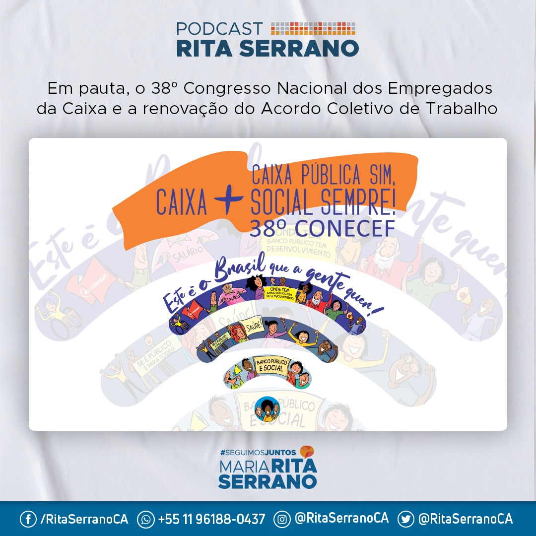Podcast da Rita: em pauta, o 38º Congresso Nacional dos Empregados da Caixa e a renovação do Acordo Coletivo de Trabalho