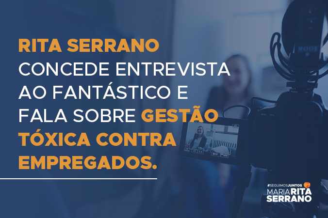 Rita Serrano concede entrevista ao Fantástico e fala sobre gestão tóxica contra empregados