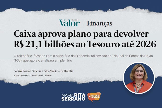 Caixa aprova plano para devolver R$ 21,1 bilhões ao Tesouroaté 2026
