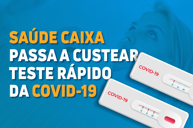 Saúde Caixa passa a custear teste rápido da Covid-19