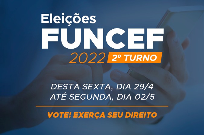 Votação do segundo turno das eleições Funcef 2022 começa nesta sexta-feira (29), às 11h. Vote. Valorize seu direito