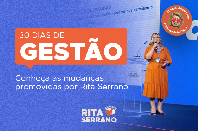 30 dias de gestão: Conheça as mudanças promovidas por Rita Serrano