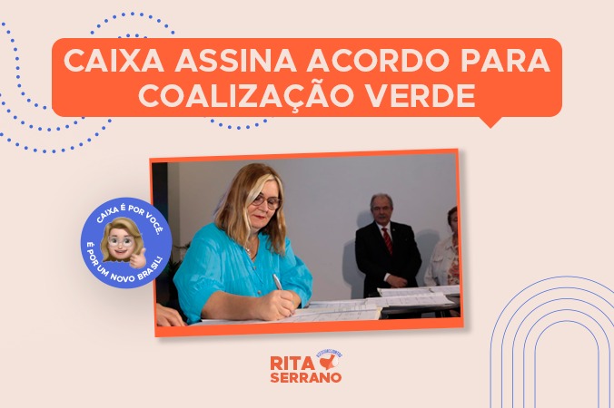 Inédito: CAIXA assina declaração conjunta Coalizão Verde de Bancos de Desenvolvimento