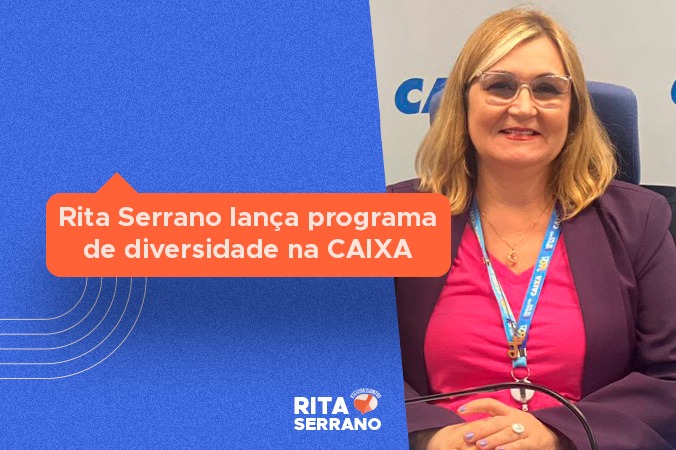 Rita Serrano lança programa de diversidade na CAIXA