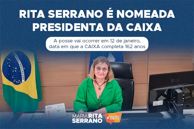 Rita Serrano é nomeada presidenta da CAIXA