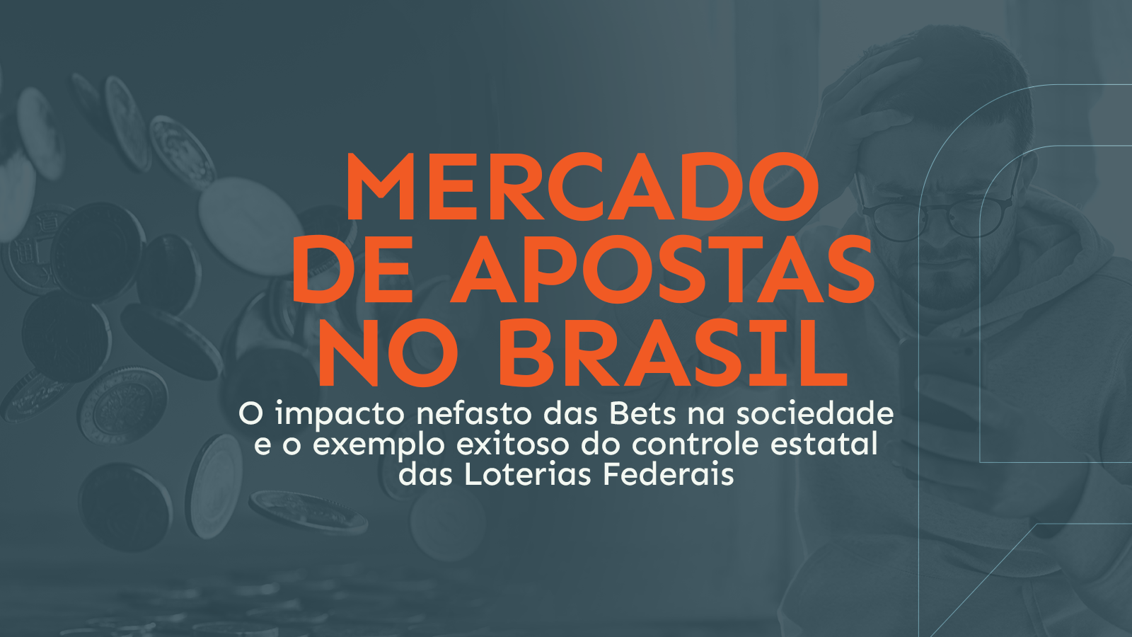 Mercado de apostas no Brasil: o impacto nefasto das Bets na sociedade e o exemplo exitoso do controle estatal das Loterias Federais