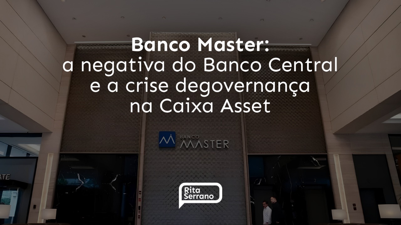 Banco Master: a negativa do Banco Central de aquisição pelo BRB e a crise de governança na Caixa Asset