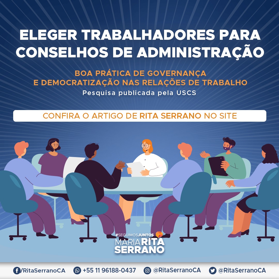 Eleger trabalhadores para Conselhos de Administração: boa prática de governança e democratização nas relações de trabalho.